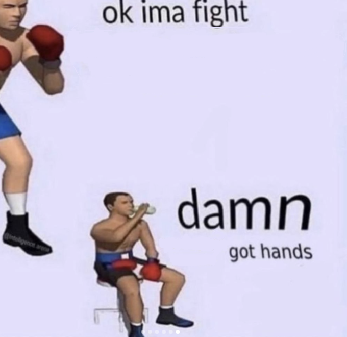 ok ima fight / damn, got hands